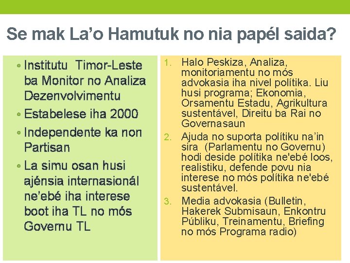 Se mak La’o Hamutuk no nia papél saida? • Institutu Timor-Leste ba Monitor no