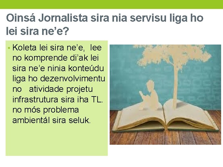 Oinsá Jornalista sira nia servisu liga ho lei sira ne’e? • Koleta lei sira