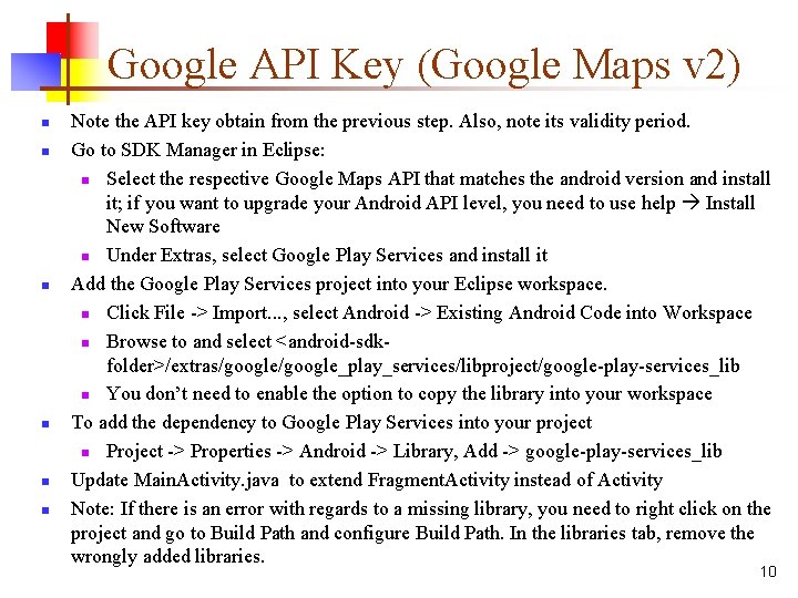 Google API Key (Google Maps v 2) n n n Note the API key