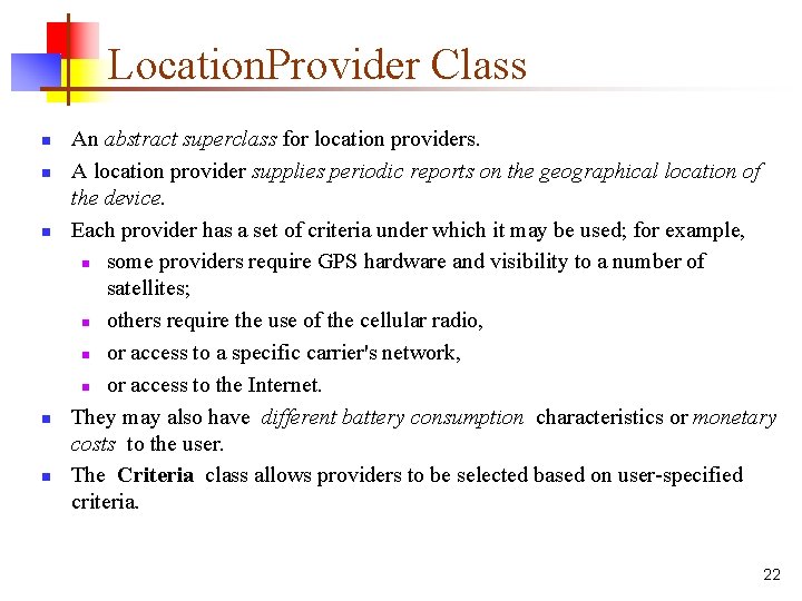 Location. Provider Class n n n An abstract superclass for location providers. A location