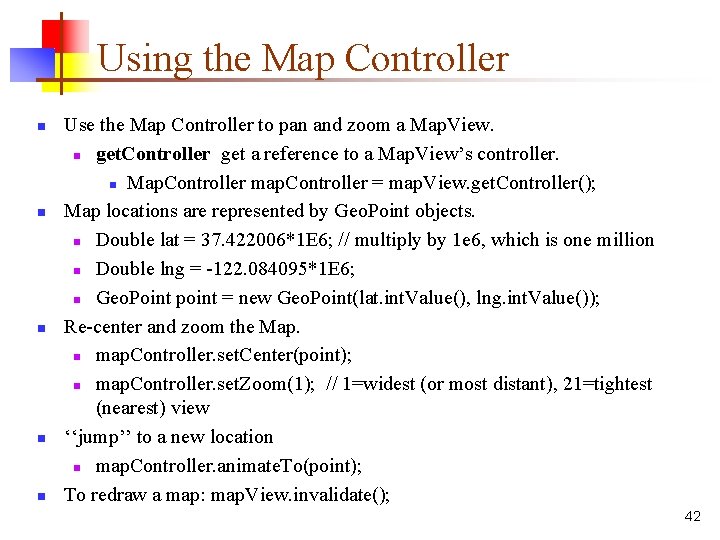 Using the Map Controller n n n Use the Map Controller to pan and