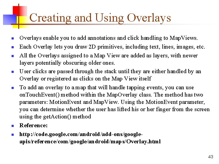 Creating and Using Overlays n n n n Overlays enable you to add annotations