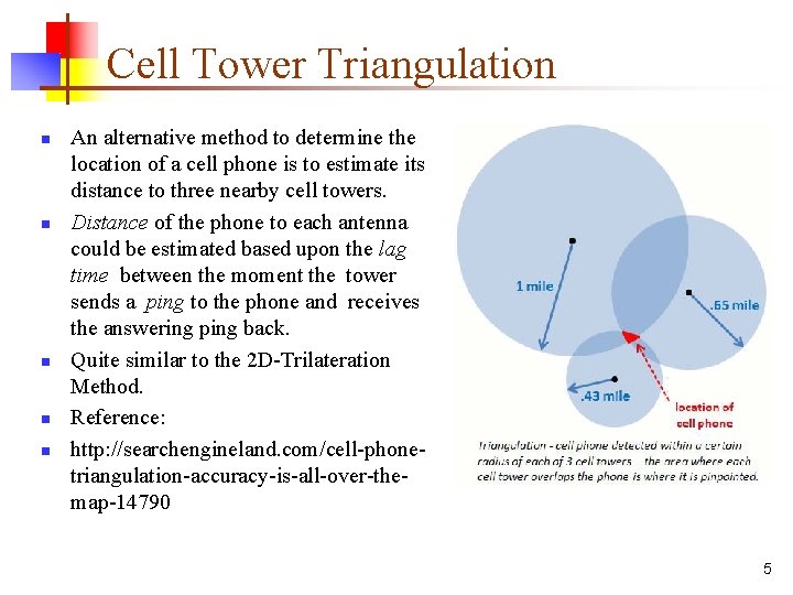 Cell Tower Triangulation n n An alternative method to determine the location of a