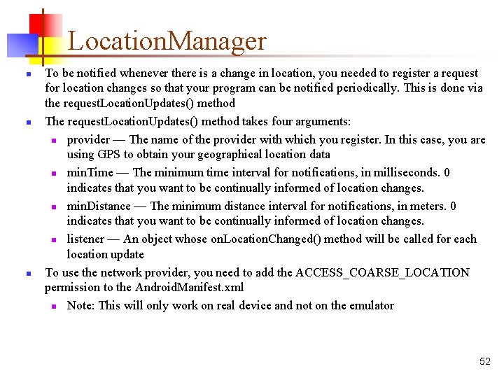 Location. Manager n n n To be notified whenever there is a change in
