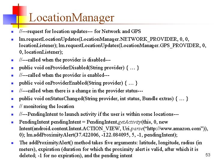 Location. Manager n n n //---request for location updates--- for Network and GPS lm.