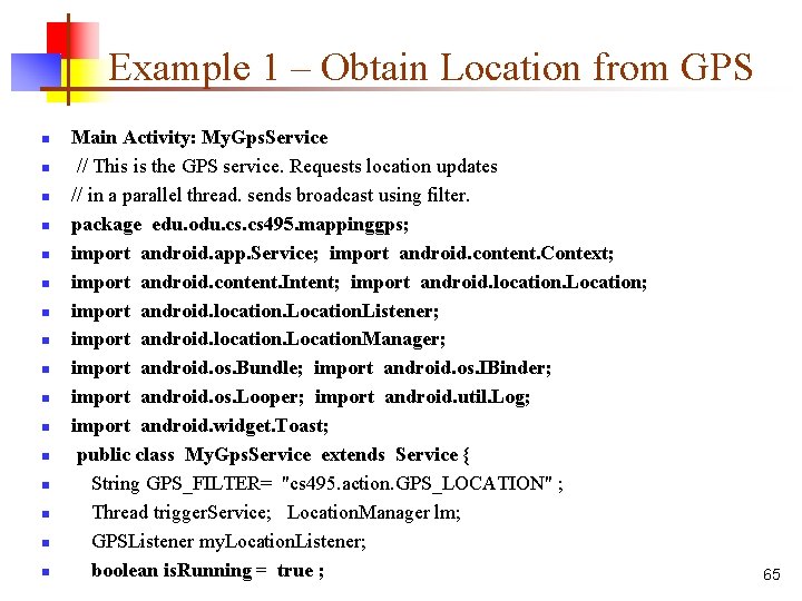 Example 1 – Obtain Location from GPS n n n n Main Activity: My.