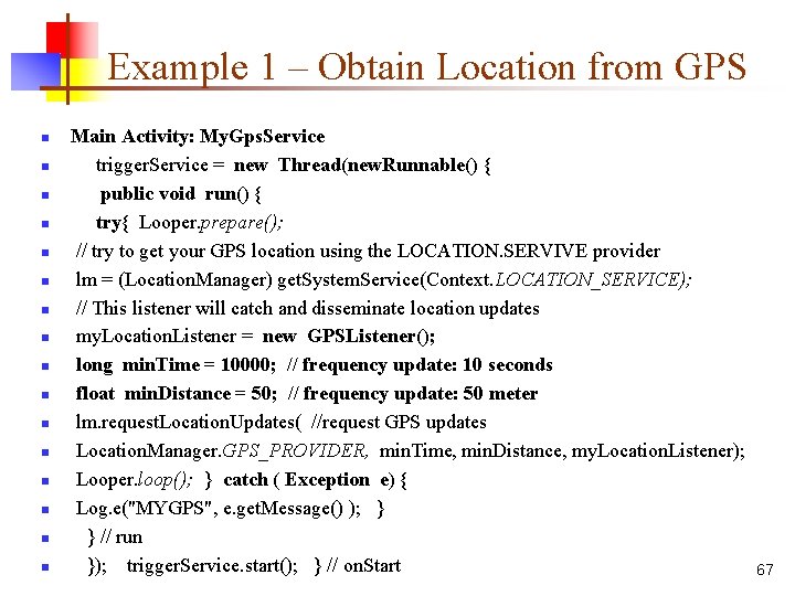 Example 1 – Obtain Location from GPS n n n n Main Activity: My.