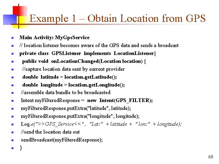 Example 1 – Obtain Location from GPS n n n n Main Activity: My.