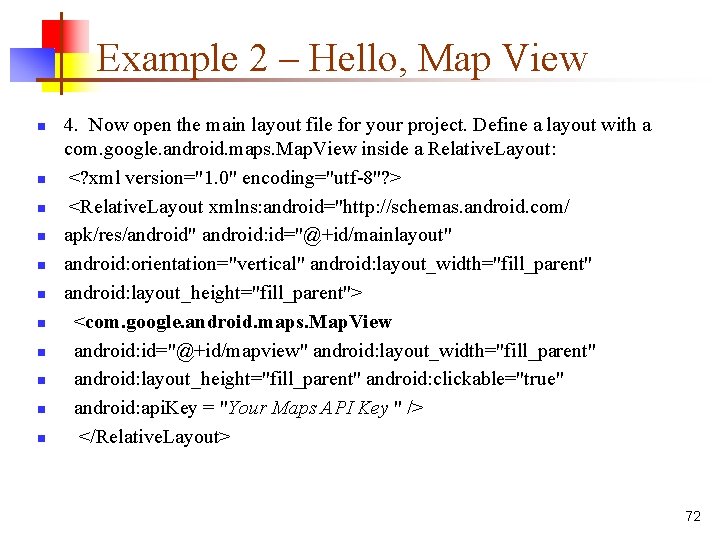 Example 2 – Hello, Map View n n n 4. Now open the main