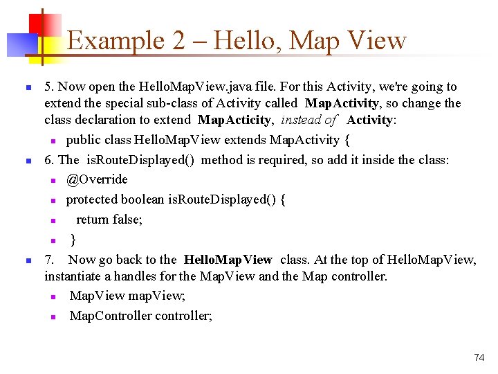 Example 2 – Hello, Map View n n n 5. Now open the Hello.