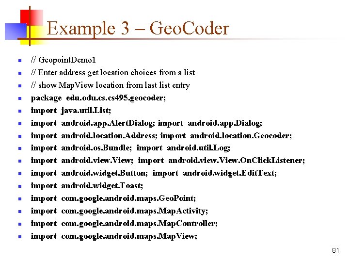Example 3 – Geo. Coder n n n n // Geopoint. Demo 1 //