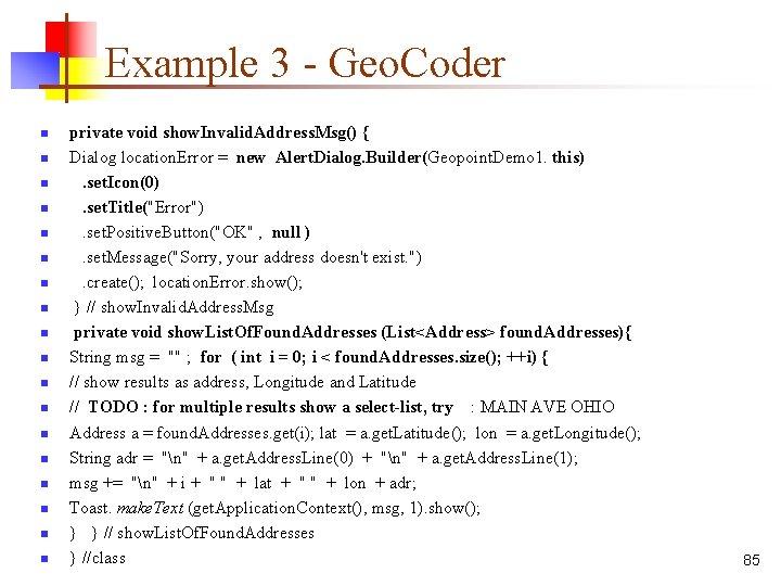 Example 3 - Geo. Coder n n n n n private void show. Invalid.