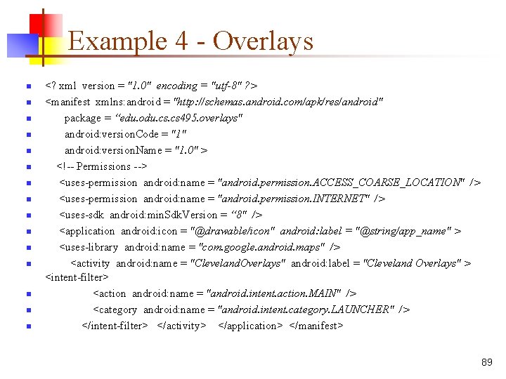 Example 4 - Overlays n n n n <? xml version = "1. 0"