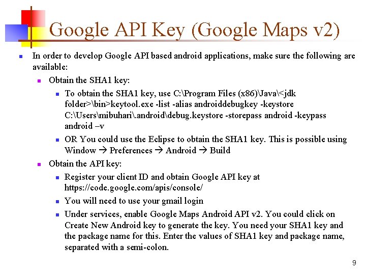 Google API Key (Google Maps v 2) n In order to develop Google API