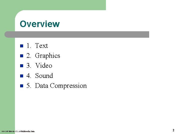 Overview n n n 1. 2. 3. 4. 5. 000 -209 Intro to CS.