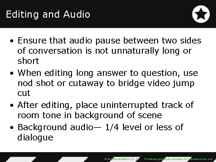 Editing and Audio • Ensure that audio pause between two sides of conversation is