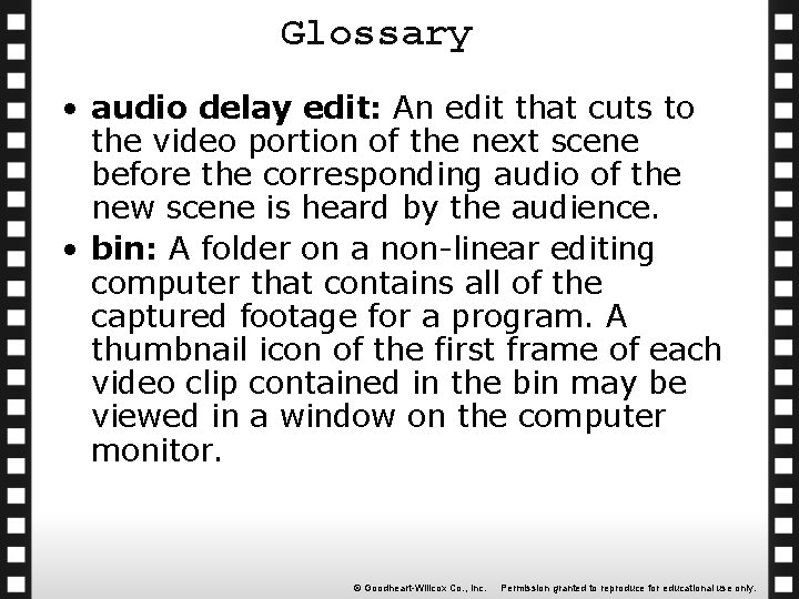 Glossary • audio delay edit: An edit that cuts to the video portion of