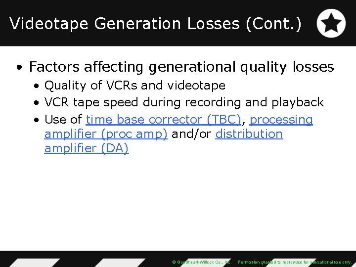 Videotape Generation Losses (Cont. ) • Factors affecting generational quality losses • Quality of