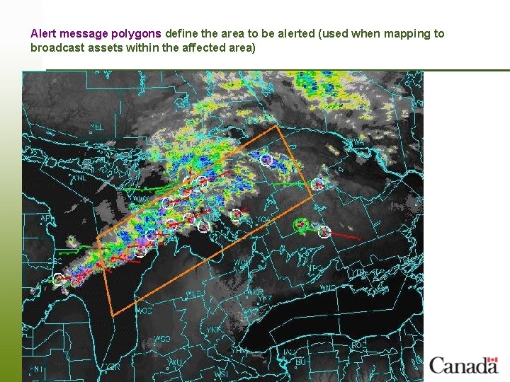 Alert message polygons define the area to be alerted (used when mapping to broadcast