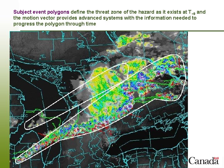 Subject event polygons define threat zone of the hazard as it exists at T+0