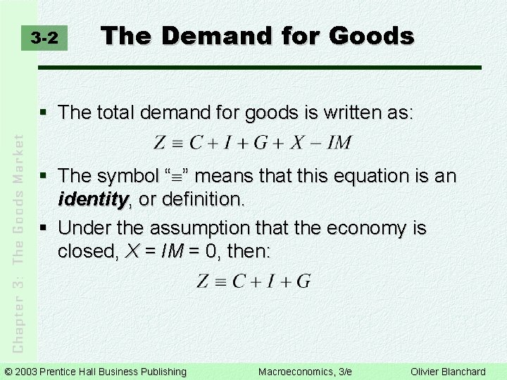 3 -2 The Demand for Goods § The total demand for goods is written