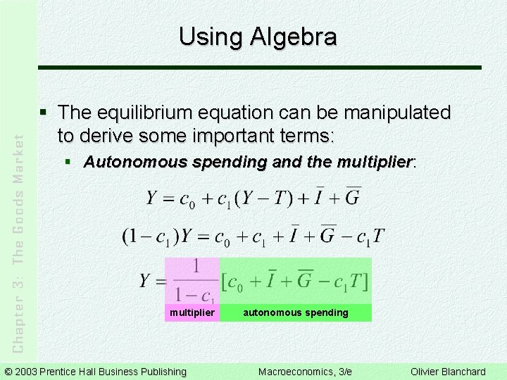 Using Algebra § The equilibrium equation can be manipulated to derive some important terms: