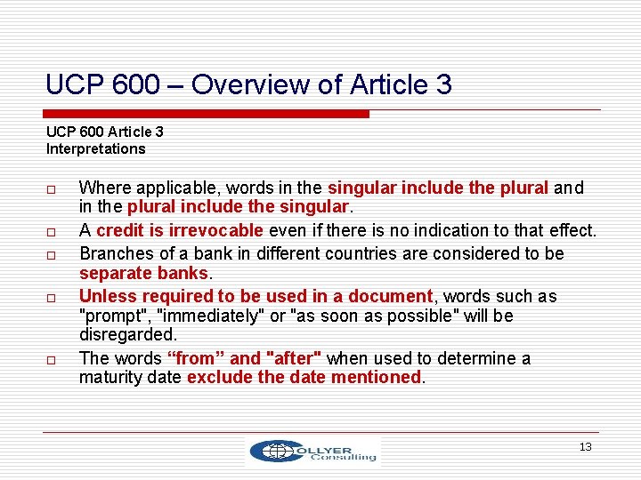 UCP 600 – Overview of Article 3 UCP 600 Article 3 Interpretations o o