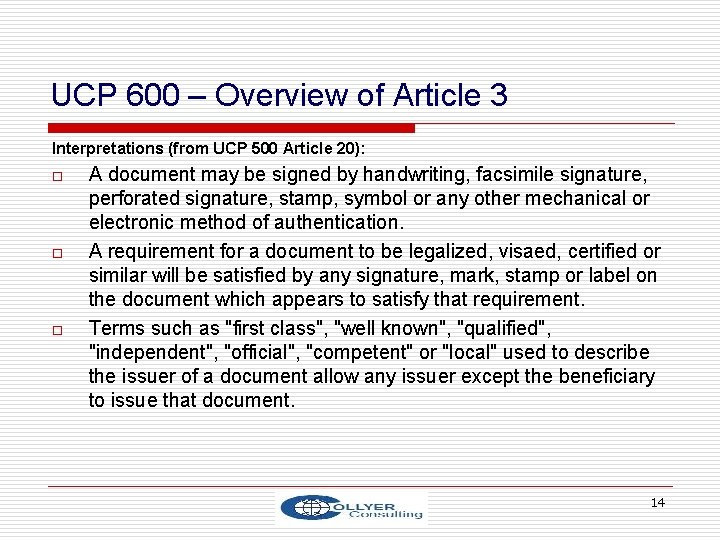 UCP 600 – Overview of Article 3 Interpretations (from UCP 500 Article 20): o