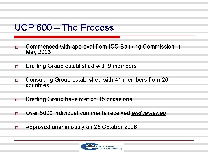 UCP 600 – The Process o Commenced with approval from ICC Banking Commission in