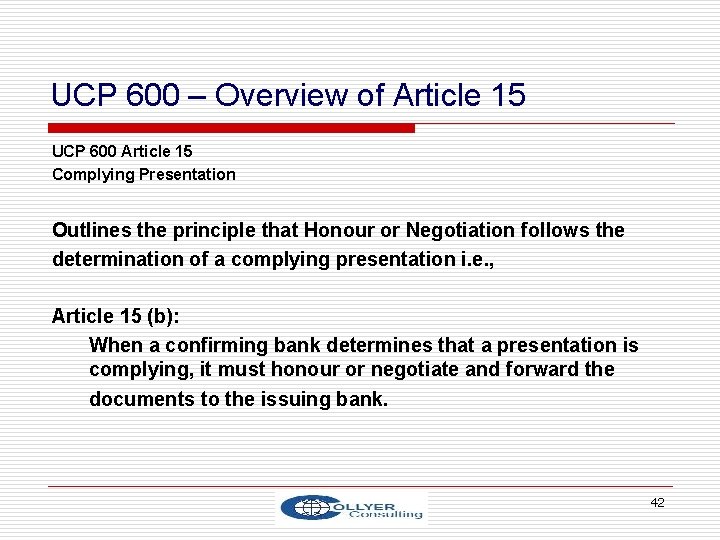 UCP 600 – Overview of Article 15 UCP 600 Article 15 Complying Presentation Outlines