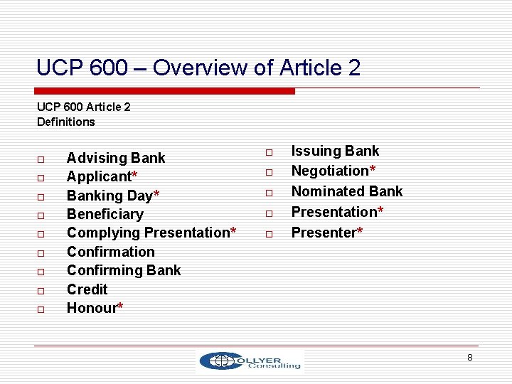 UCP 600 – Overview of Article 2 UCP 600 Article 2 Definitions o o