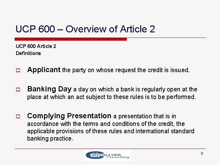 UCP 600 – Overview of Article 2 UCP 600 Article 2 Definitions o Applicant