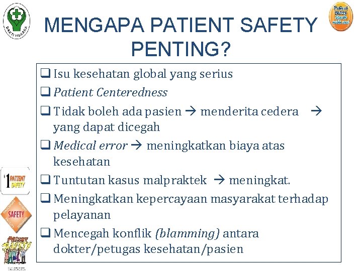 MENGAPA PATIENT SAFETY PENTING? q Isu kesehatan global yang serius q Patient Centeredness q