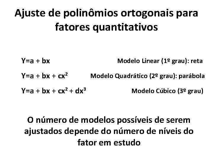 Ajuste de polinômios ortogonais para fatores quantitativos Y=a + bx + cx 2 +
