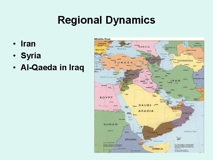 Regional Dynamics • Iran • Syria • Al-Qaeda in Iraq 