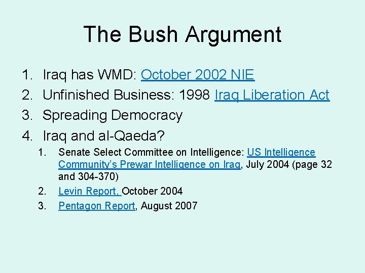 The Bush Argument 1. 2. 3. 4. Iraq has WMD: October 2002 NIE Unfinished