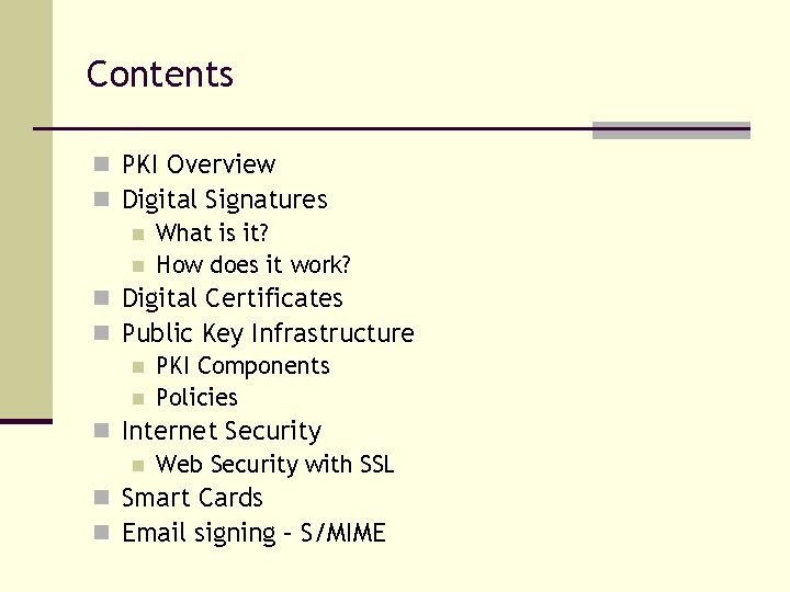 Contents n PKI Overview n Digital Signatures n What is it? n How does