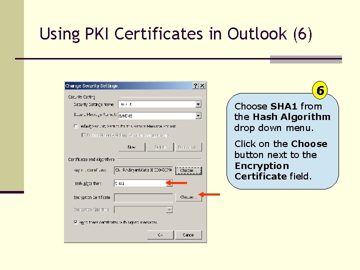 Using PKI Certificates in Outlook (6) Choose 6 SHA 1 from the Hash Algorithm