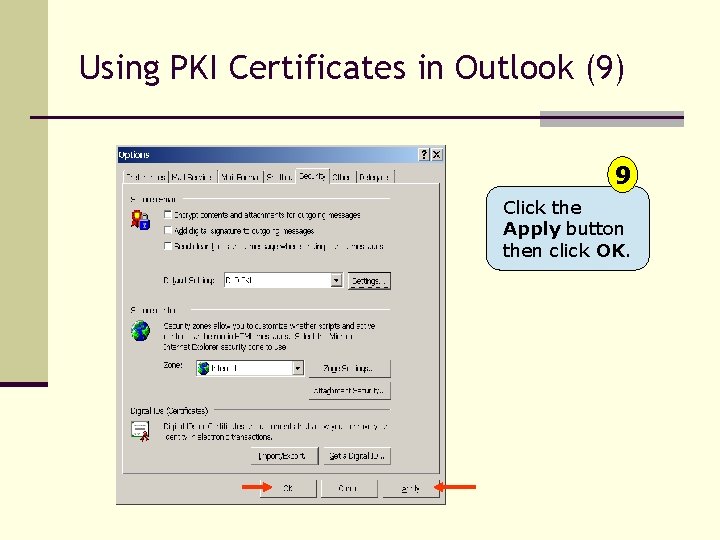 Using PKI Certificates in Outlook (9) 9 Click the Apply button then click OK.