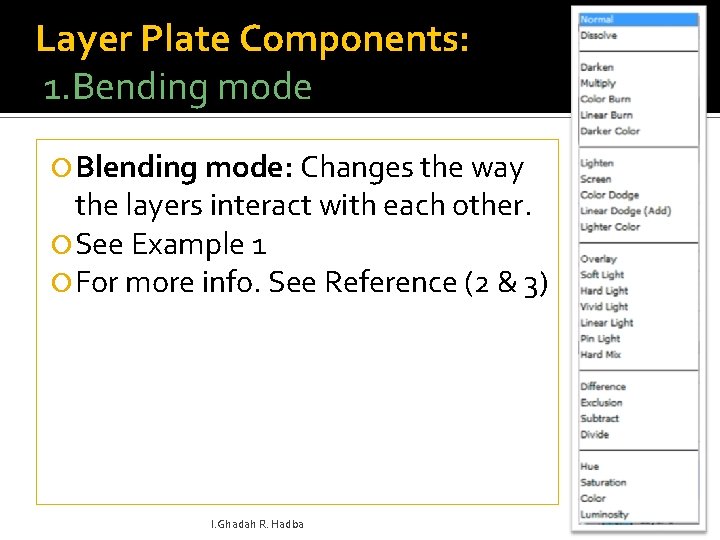 Layer Plate Components: 1. Bending mode Blending mode: Changes the way the layers interact