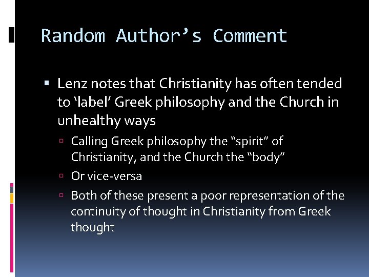 Random Author’s Comment Lenz notes that Christianity has often tended to ‘label’ Greek philosophy