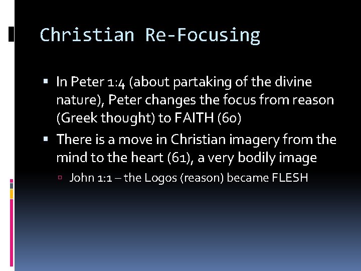 Christian Re-Focusing In Peter 1: 4 (about partaking of the divine nature), Peter changes