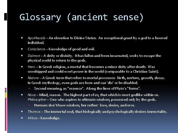 Glossary (ancient sense) Apotheosis – An elevation to Divine Status. An exceptional grant by