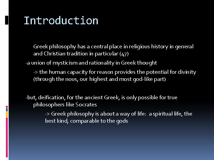 Introduction Greek philosophy has a central place in religious history in general and Christian