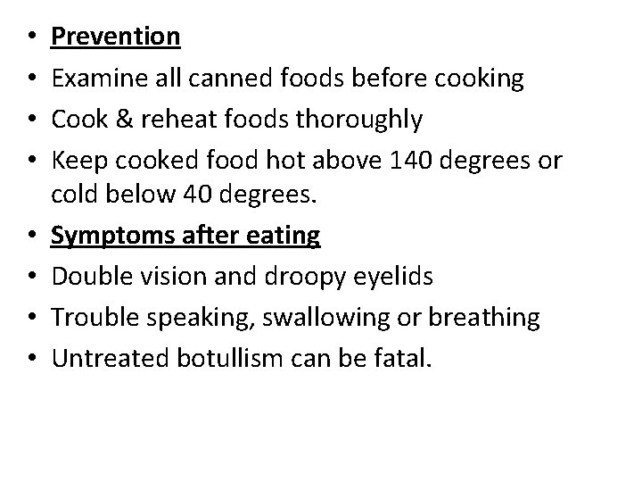  • • Prevention Examine all canned foods before cooking Cook & reheat foods