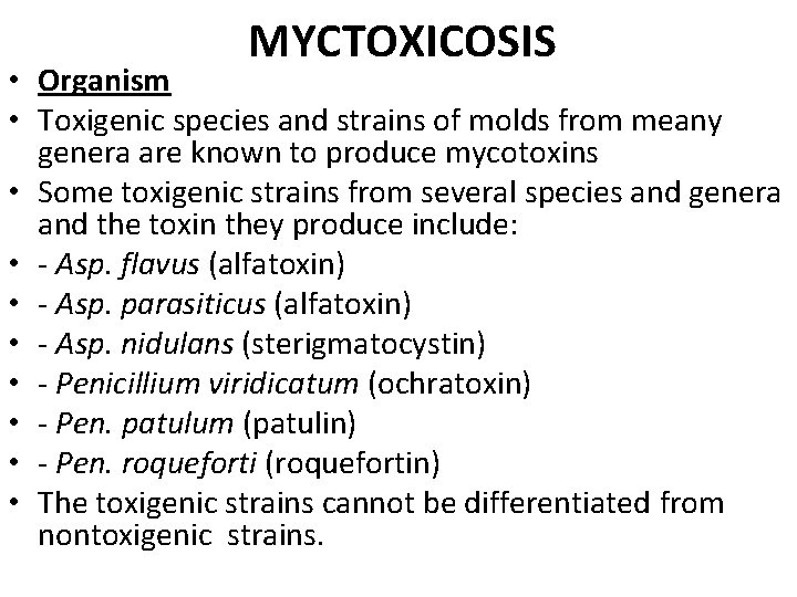 MYCTOXICOSIS • Organism • Toxigenic species and strains of molds from meany genera are
