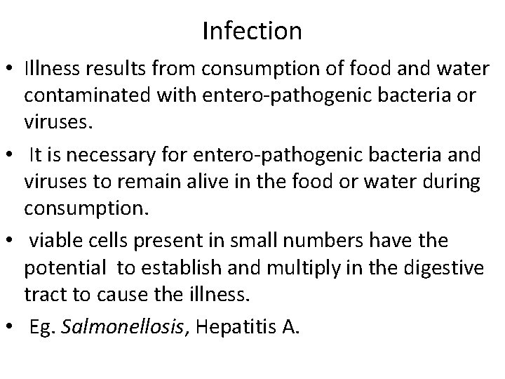 Infection • Illness results from consumption of food and water contaminated with entero-pathogenic bacteria