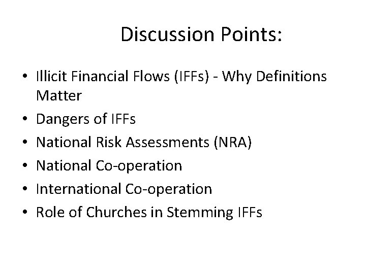 Discussion Points: • Illicit Financial Flows (IFFs) - Why Definitions Matter • Dangers of