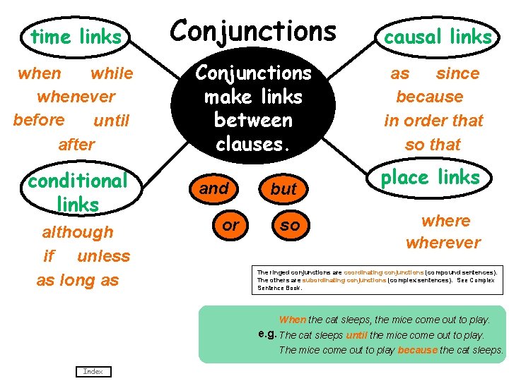 time links Conjunctions causal links when while whenever before until after Conjunctions make links