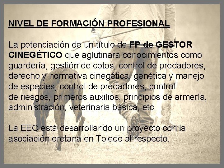 NIVEL DE FORMACIÓN PROFESIONAL La potenciación de un título de FP de GESTOR CINEGÉTICO